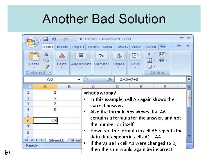 jys What’s wrong? • In this example, cell A 6 again shows the correct