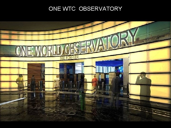 ONE WTC OBSERVATORY 