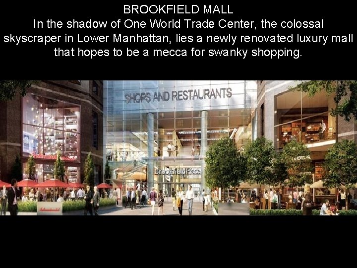 BROOKFIELD MALL In the shadow of One World Trade Center, the colossal skyscraper in