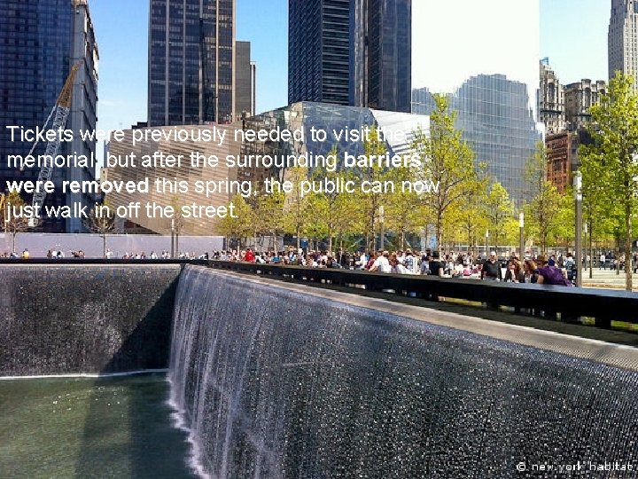 Tickets were previously needed to visit the memorial, but after the surrounding barriers were