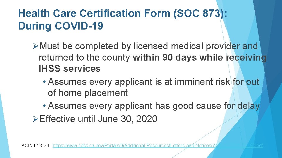 Health Care Certification Form (SOC 873): During COVID-19 ØMust be completed by licensed medical