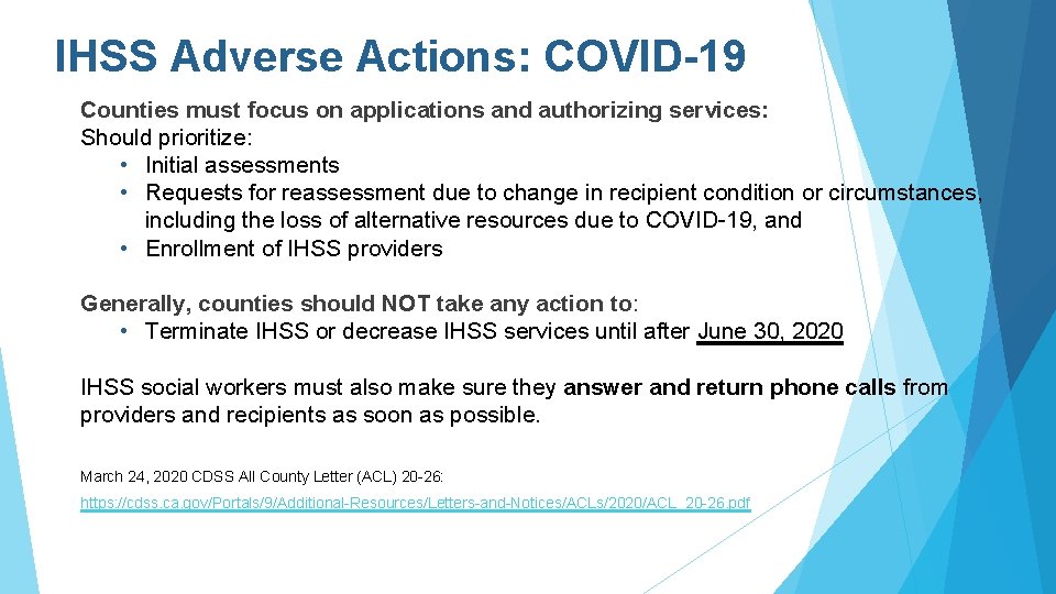 IHSS Adverse Actions: COVID-19 Counties must focus on applications and authorizing services: Should prioritize: