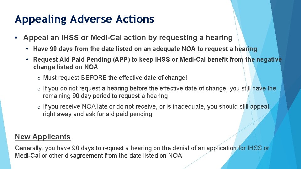 Appealing Adverse Actions • Appeal an IHSS or Medi-Cal action by requesting a hearing