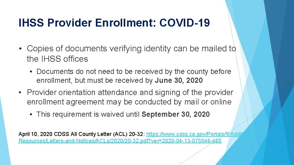 IHSS Provider Enrollment: COVID-19 • Copies of documents verifying identity can be mailed to