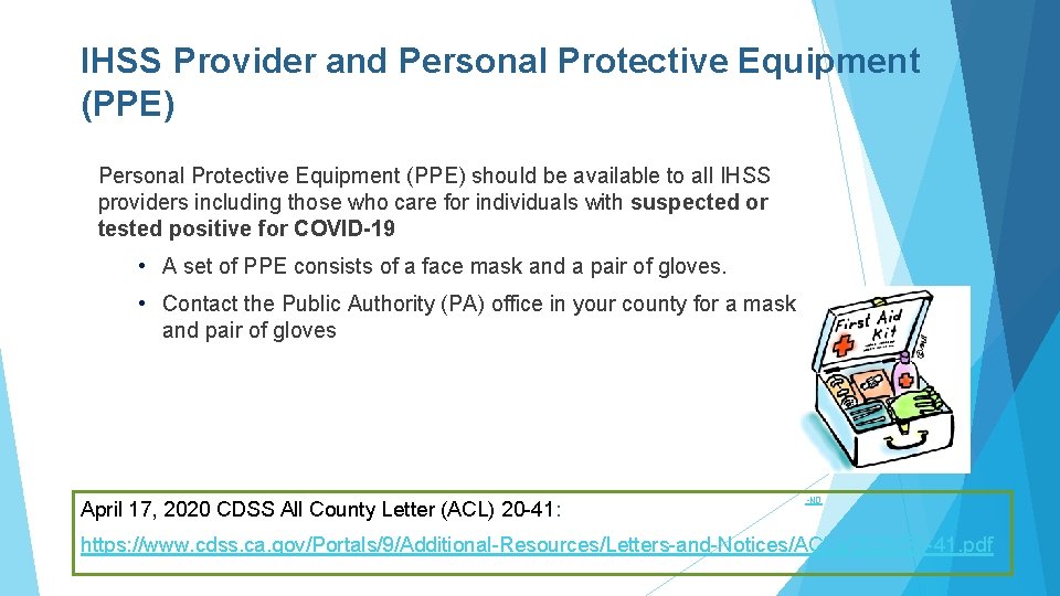 IHSS Provider and Personal Protective Equipment (PPE) should be available to all IHSS providers