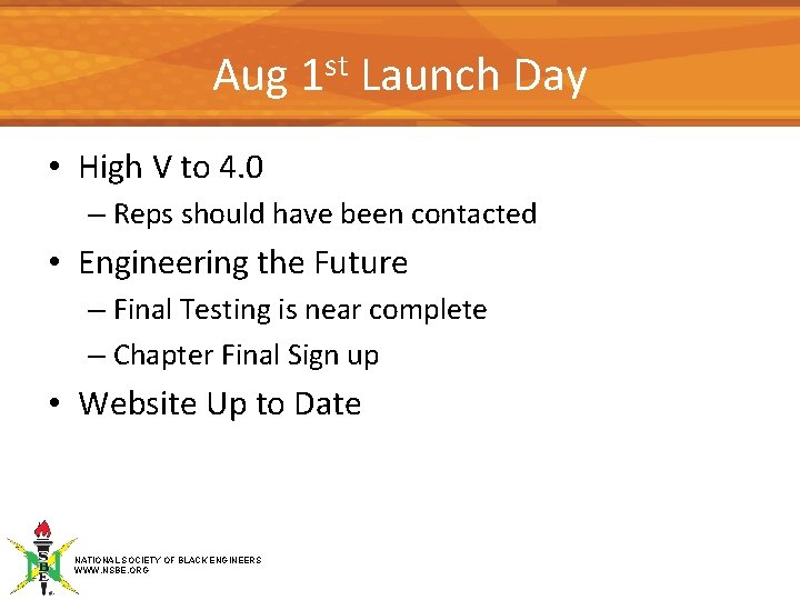 Aug 1 st Launch Day • High V to 4. 0 – Reps should