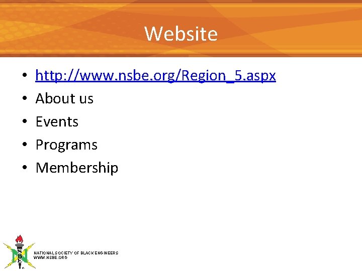 Website • • • http: //www. nsbe. org/Region_5. aspx About us Events Programs Membership