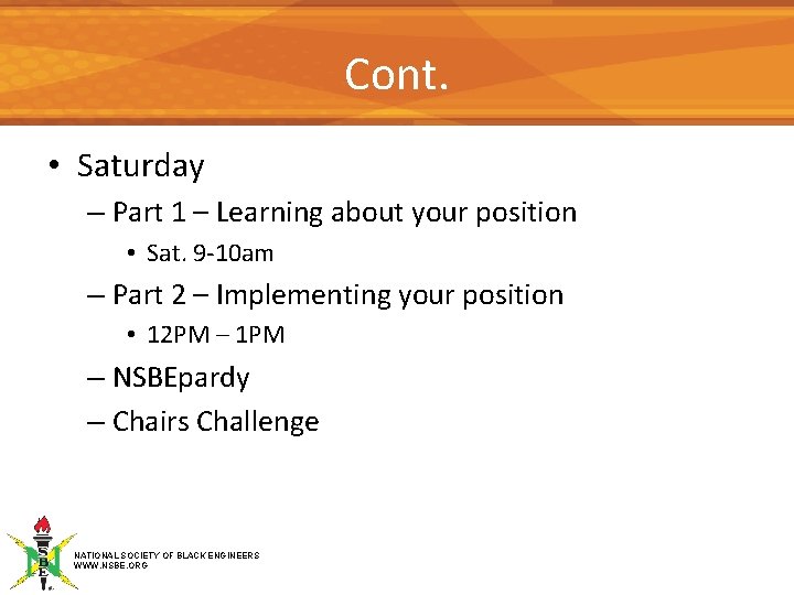 Cont. • Saturday – Part 1 – Learning about your position • Sat. 9