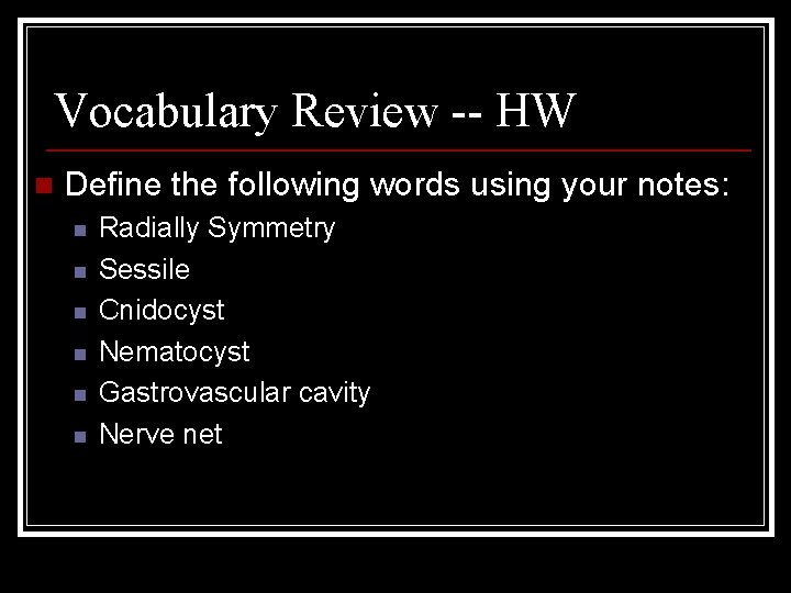 Vocabulary Review -- HW n Define the following words using your notes: n n