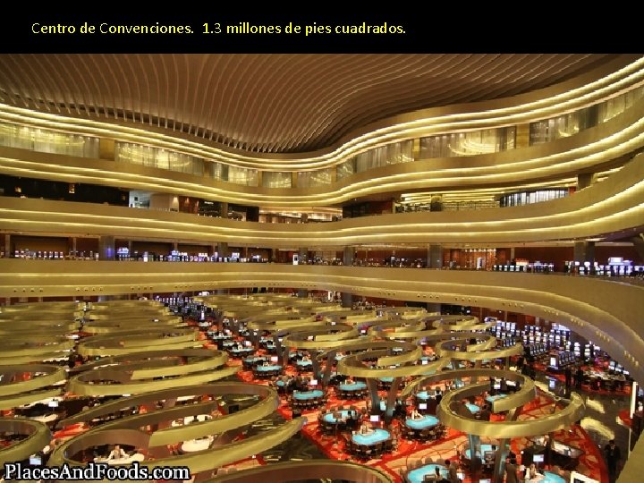 Centro de Convenciones. 1. 3 millones de pies cuadrados. 