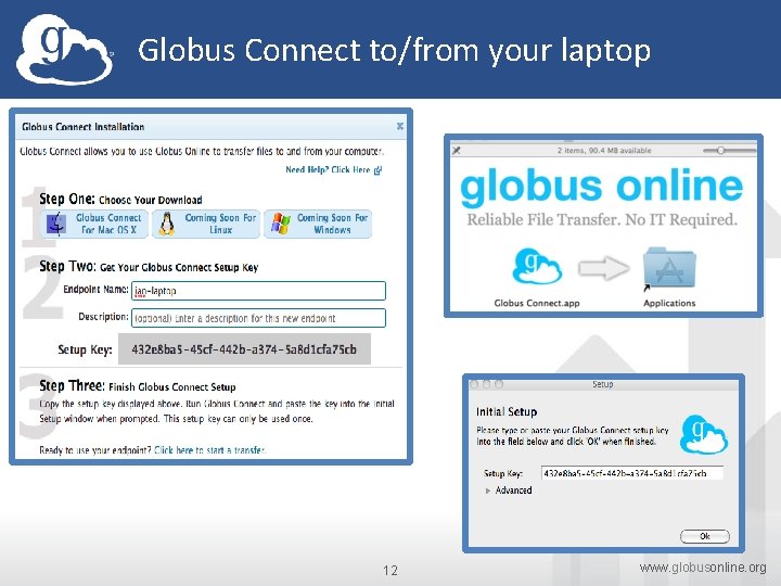 Globus Connect to/from your laptop 12 www. globusonline. org 