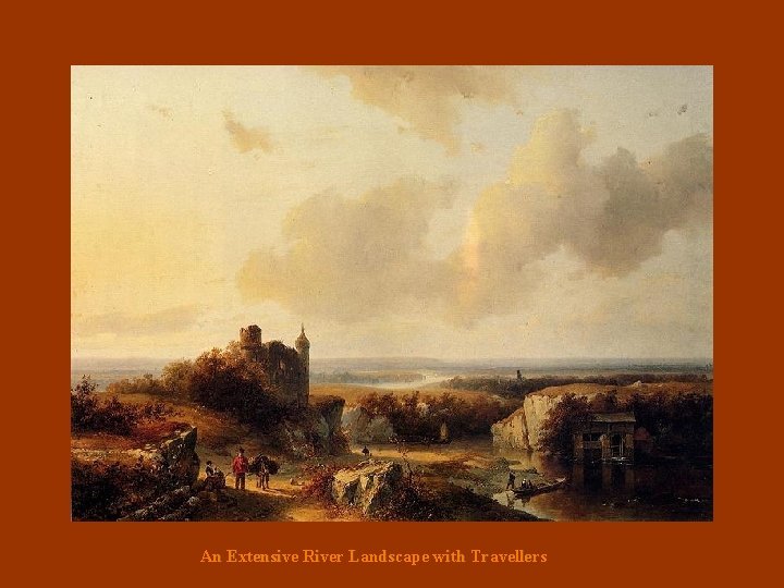 An Extensive River Landscape with Travellers 