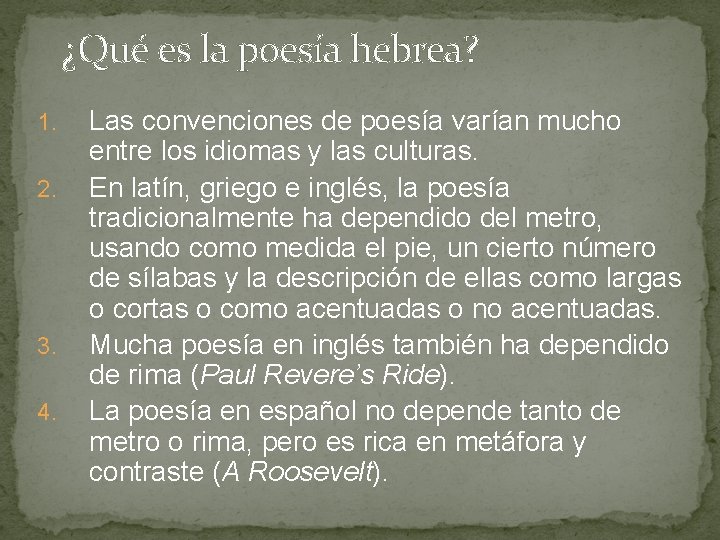 ¿Qué es la poesía hebrea? 1. 2. 3. 4. Las convenciones de poesía varían