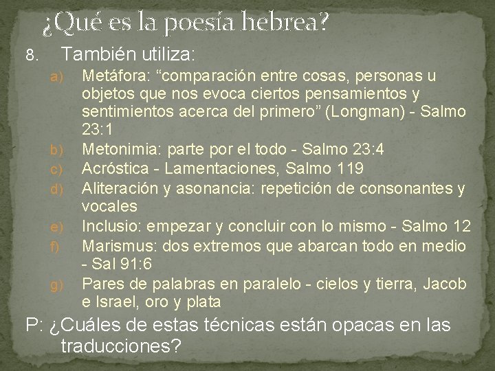 ¿Qué es la poesía hebrea? 8. También utiliza: a) b) c) d) e) f)