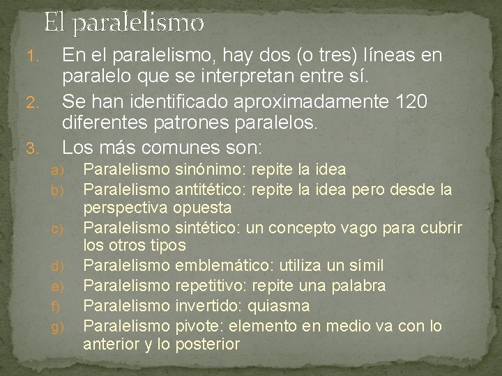 El paralelismo 1. 2. 3. En el paralelismo, hay dos (o tres) líneas en