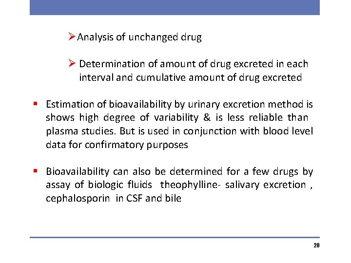 ØAnalysis of unchanged drug Ø Determination of amount of drug excreted in each interval