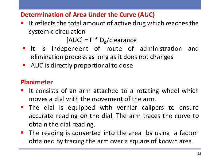 Determination of Area Under the Curve (AUC) § It reflects the total amount of