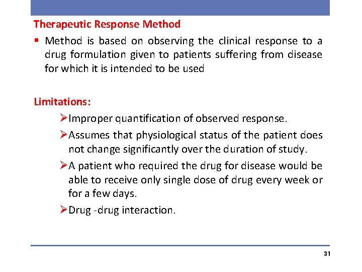 Therapeutic Response Method § Method is based on observing the clinical response to a