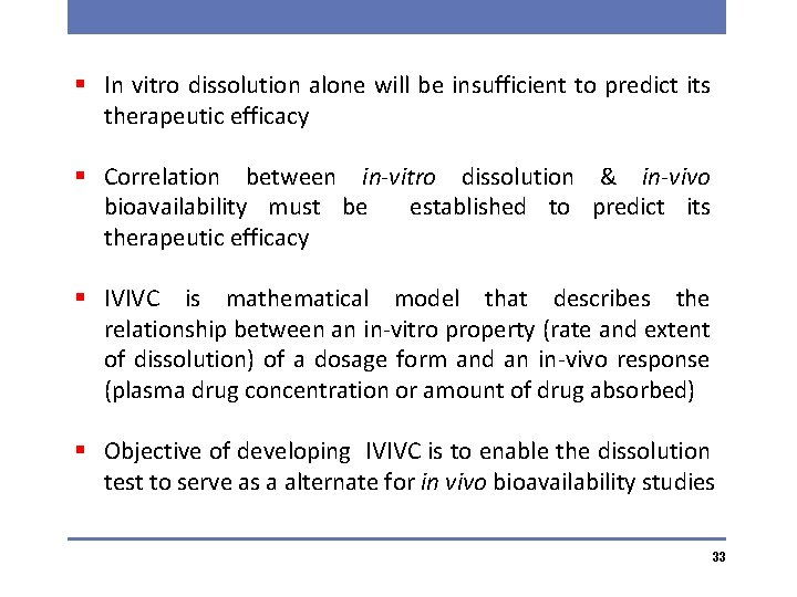 § In vitro dissolution alone will be insufficient to predict its therapeutic efficacy §