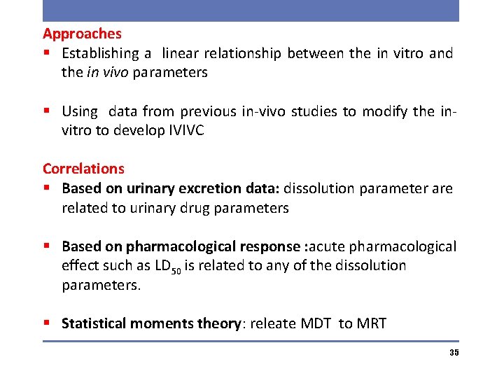 Approaches § Establishing a linear relationship between the in vitro and the in vivo