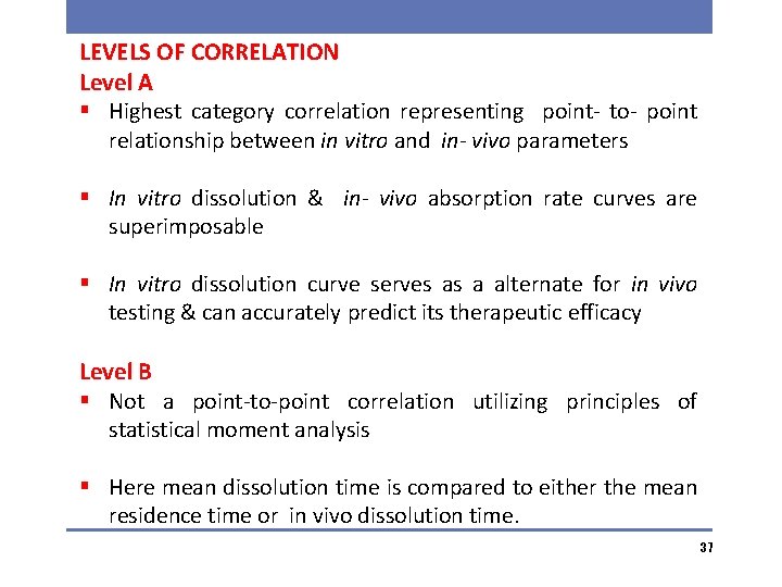 LEVELS OF CORRELATION Level A § Highest category correlation representing point- to- point relationship