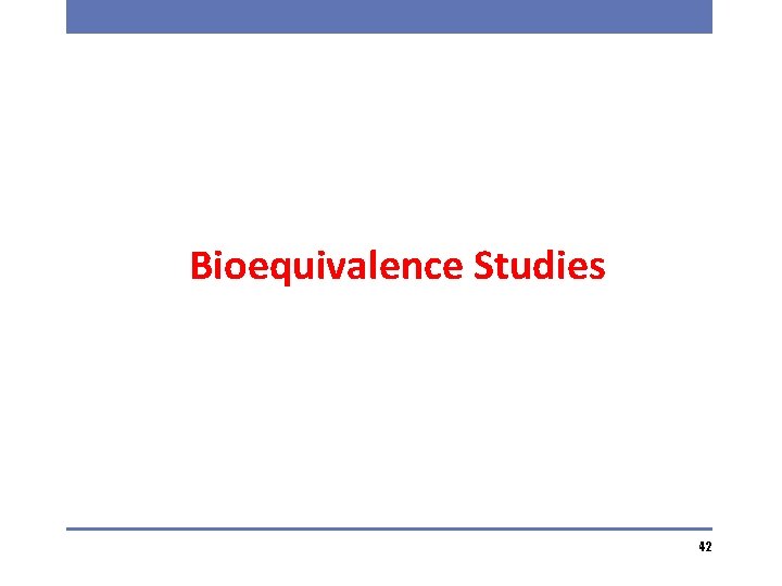Bioequivalence Studies 42 