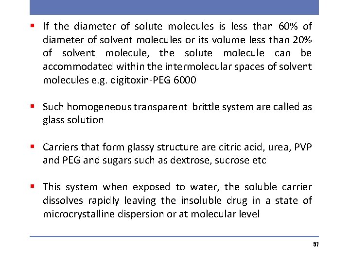 § If the diameter of solute molecules is less than 60% of diameter of