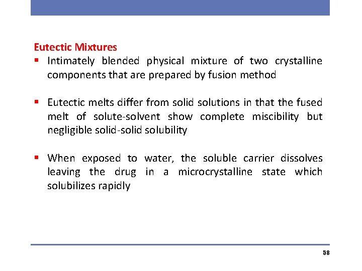 Eutectic Mixtures § Intimately blended physical mixture of two crystalline components that are prepared