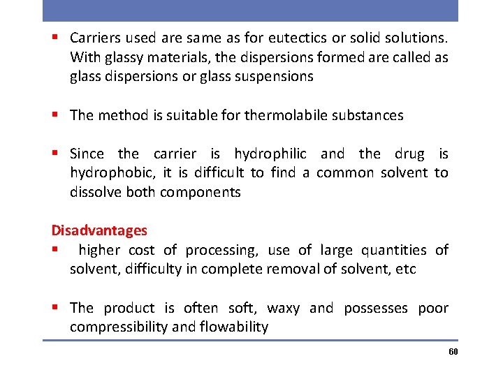 § Carriers used are same as for eutectics or solid solutions. With glassy materials,