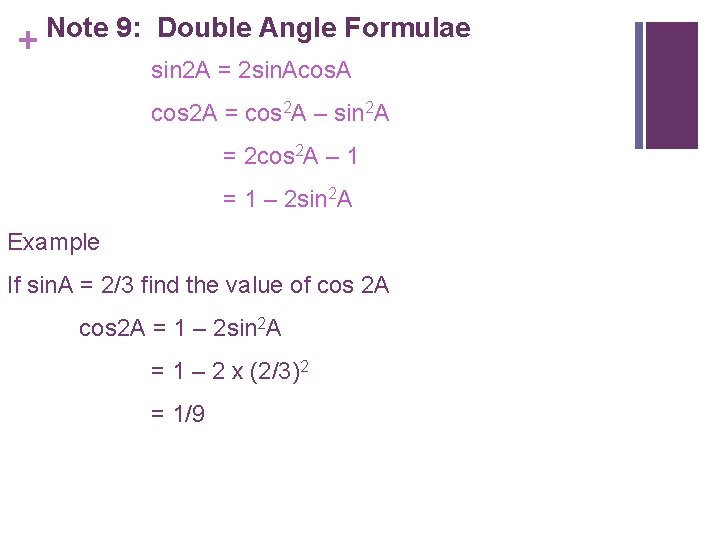 + Note 9: Double Angle Formulae sin 2 A = 2 sin. Acos. A