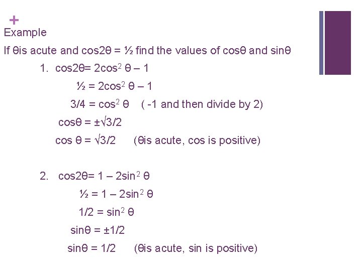 + Example If θis acute and cos 2θ = ½ find the values of