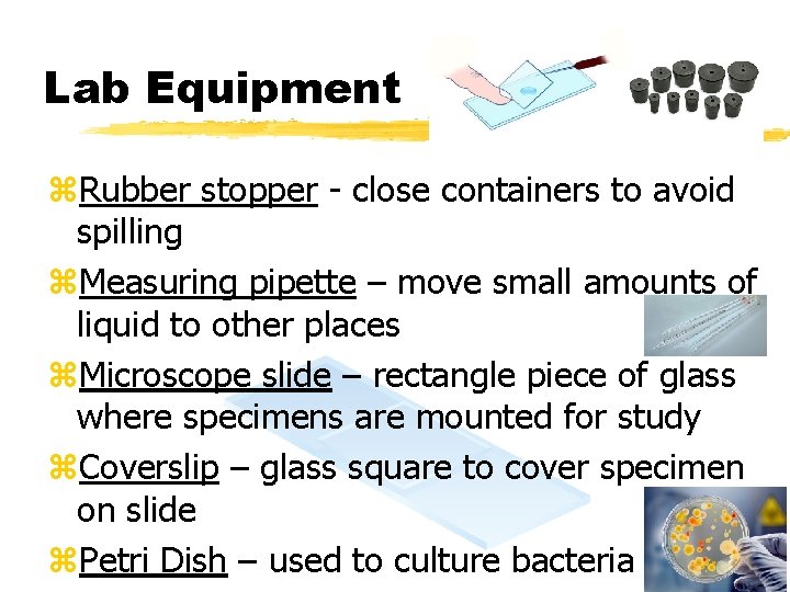 Lab Equipment z. Rubber stopper - close containers to avoid spilling z. Measuring pipette