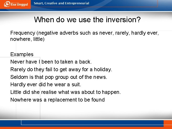 When do we use the inversion? Frequency (negative adverbs such as never, rarely, hardly