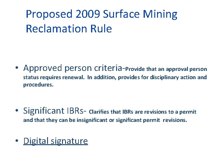 Proposed 2009 Surface Mining Reclamation Rule • Approved person criteria-Provide that an approval person