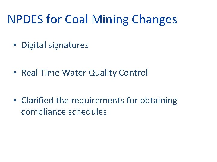 NPDES for Coal Mining Changes • Digital signatures • Real Time Water Quality Control