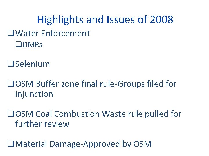 Highlights and Issues of 2008 q Water Enforcement q. DMRs q Selenium q OSM