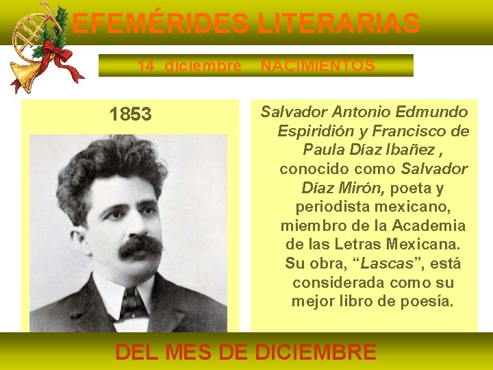 EFEMÉRIDES LITERARIAS 14 diciembre 1853 NACIMIENTOS Salvador Antonio Edmundo Espiridión y Francisco de Paula