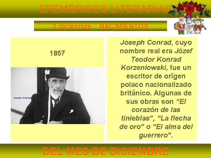 EFEMÉRIDES LITERARIAS 3 diciembre 1857 NACIMIENTOS Joseph Conrad, cuyo nombre real era Józef Teodor