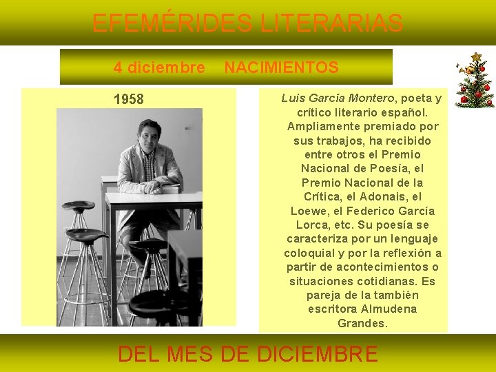 EFEMÉRIDES LITERARIAS 4 diciembre 1958 NACIMIENTOS Luis García Montero, poeta y crítico literario español.