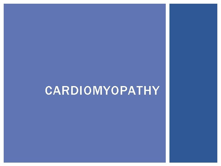CARDIOMYOPATHY 