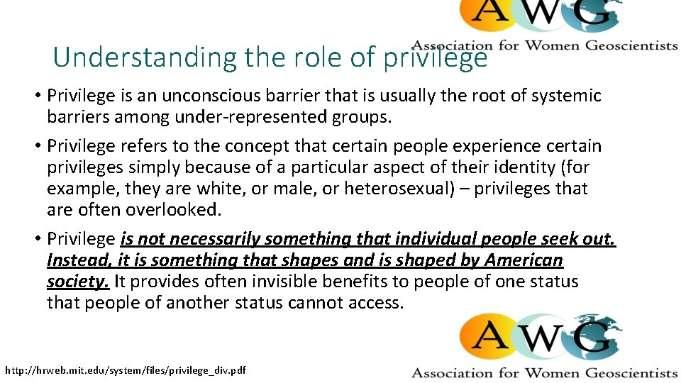 Understanding the role of privilege • Privilege is an unconscious barrier that is usually