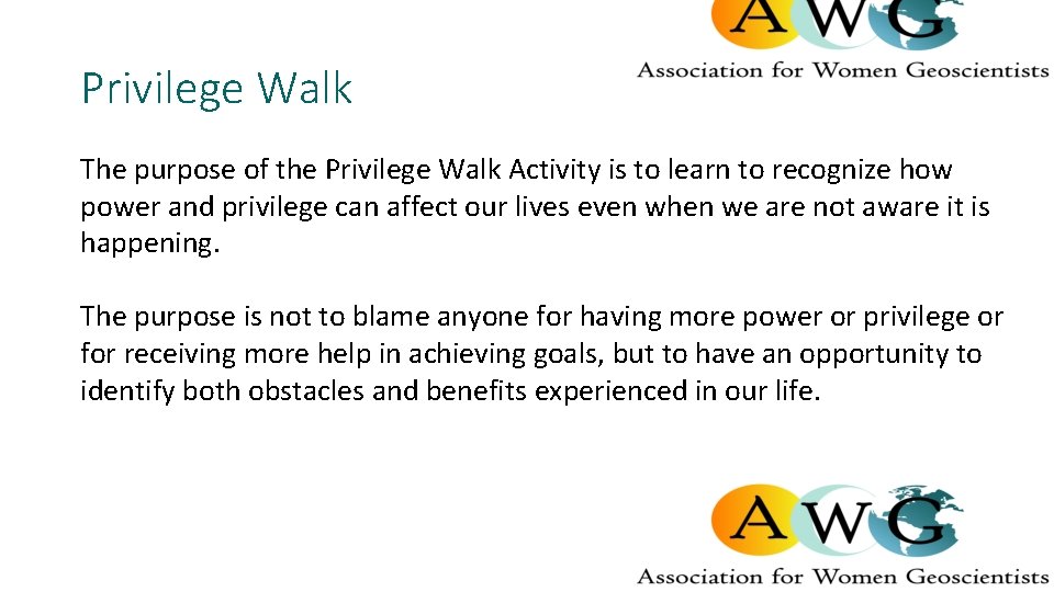 Privilege Walk The purpose of the Privilege Walk Activity is to learn to recognize