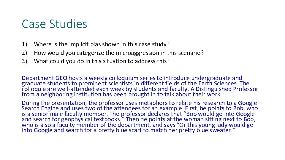 Case Studies 1) Where is the implicit bias shown in this case study? 2)