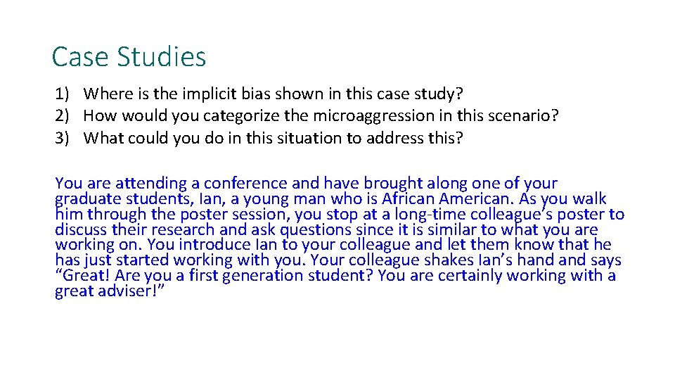 Case Studies 1) Where is the implicit bias shown in this case study? 2)