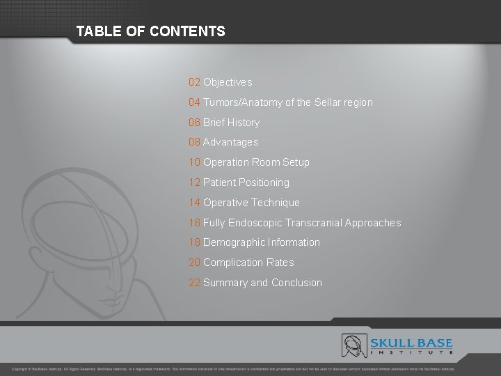 TABLE OF CONTENTS 02 Objectives 04 Tumors/Anatomy of the Sellar region 06 Brief History