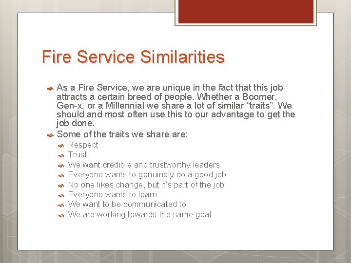 Fire Service Similarities As a Fire Service, we are unique in the fact that