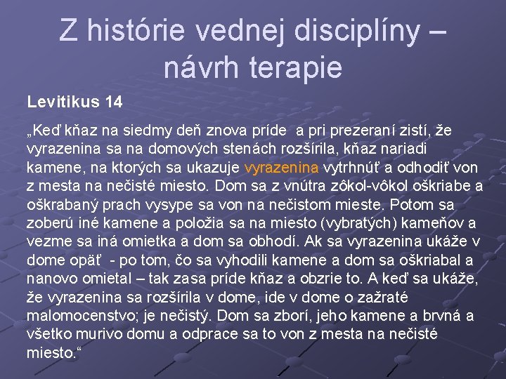 Z histórie vednej disciplíny – návrh terapie Levitikus 14 „Keď kňaz na siedmy deň