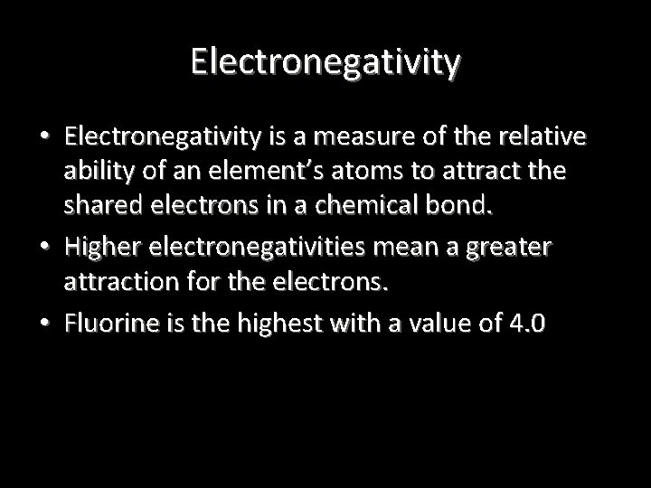 Electronegativity • Electronegativity is a measure of the relative ability of an element’s atoms