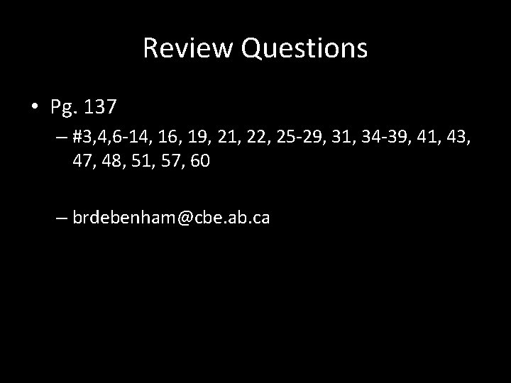 Review Questions • Pg. 137 – #3, 4, 6 -14, 16, 19, 21, 22,