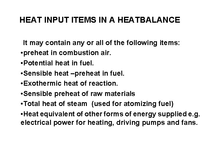 HEAT INPUT ITEMS IN A HEATBALANCE It may contain any or all of the